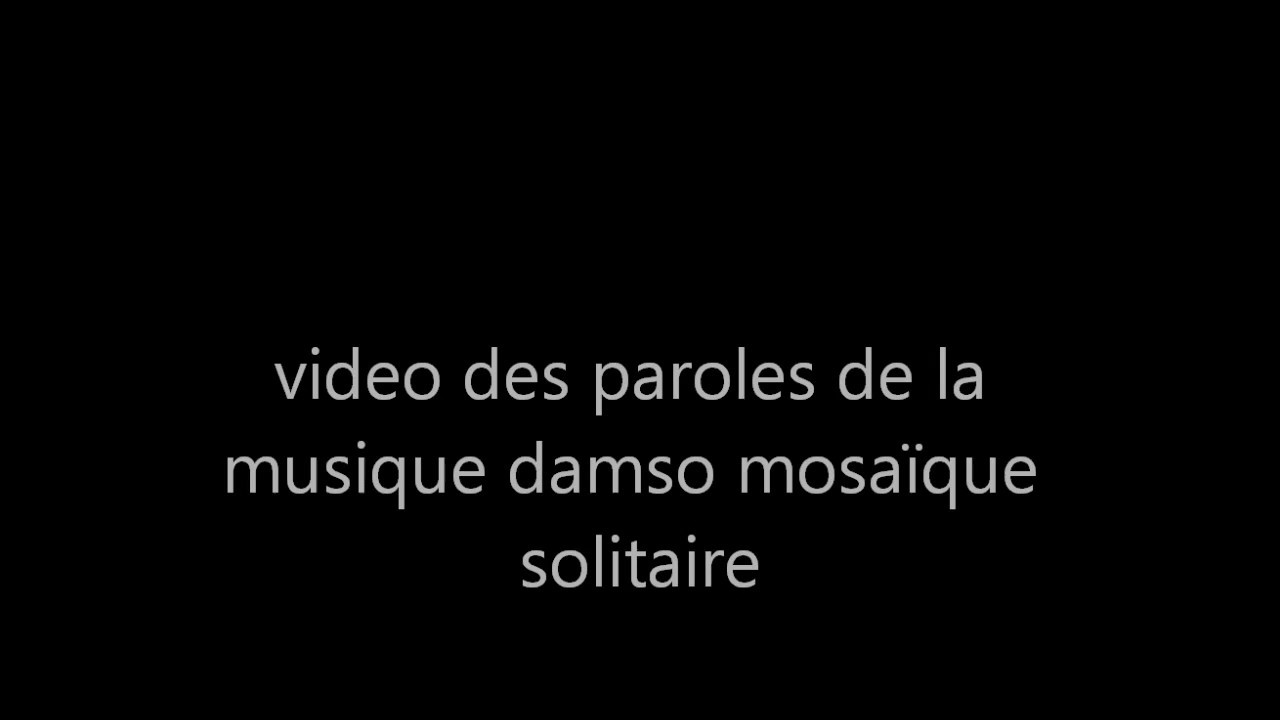 DAMSO MOSA&Iuml;QUE SOLITAIRE paroles