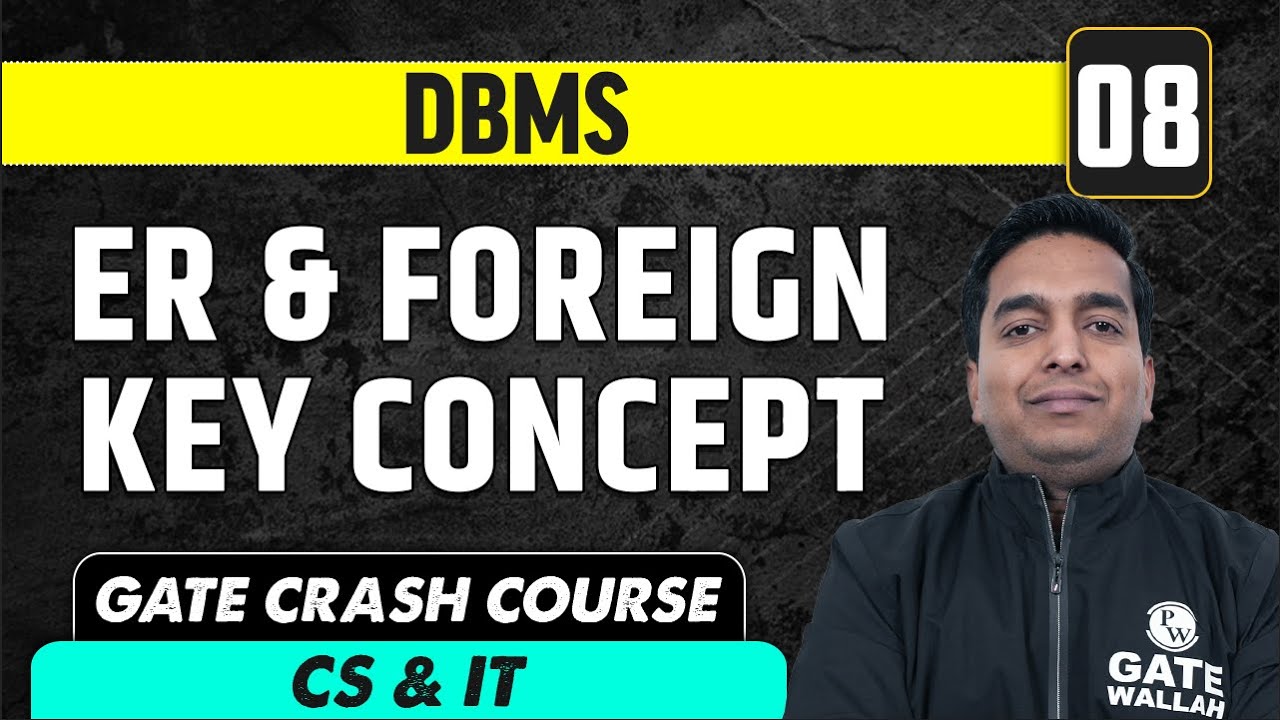 DBMS 08 | ER & Foreign Key Concept | CS & IT | GATE Crash Course