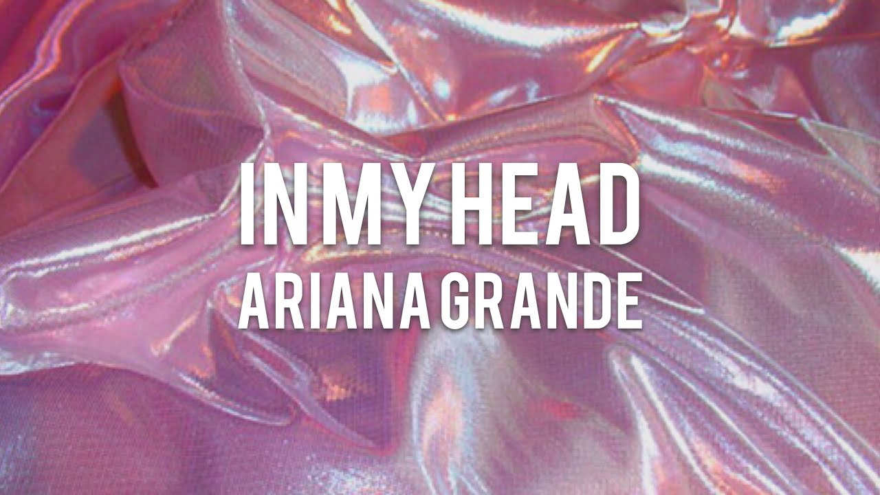【Lyrics 和訳】 in my head - Ariana Grande