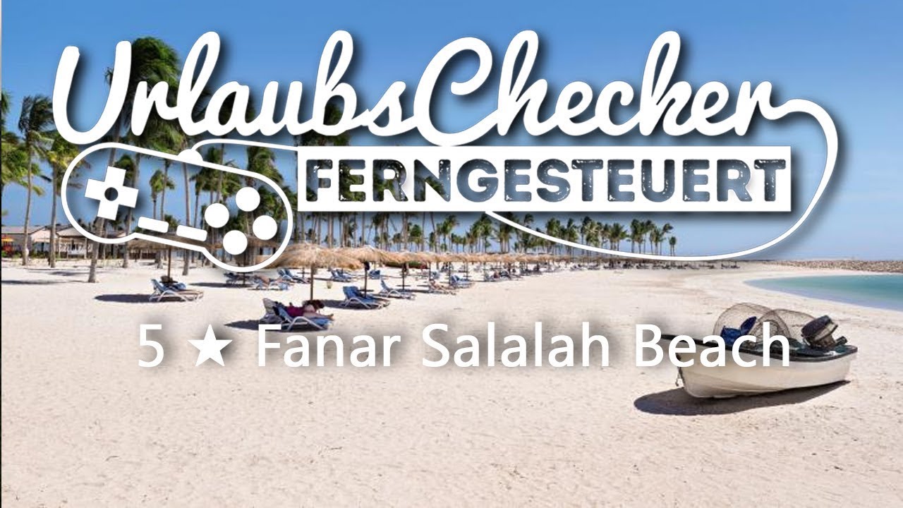 5★ Fanar Salalah Beach | Oman | UrlaubsChecker ferngesteuert