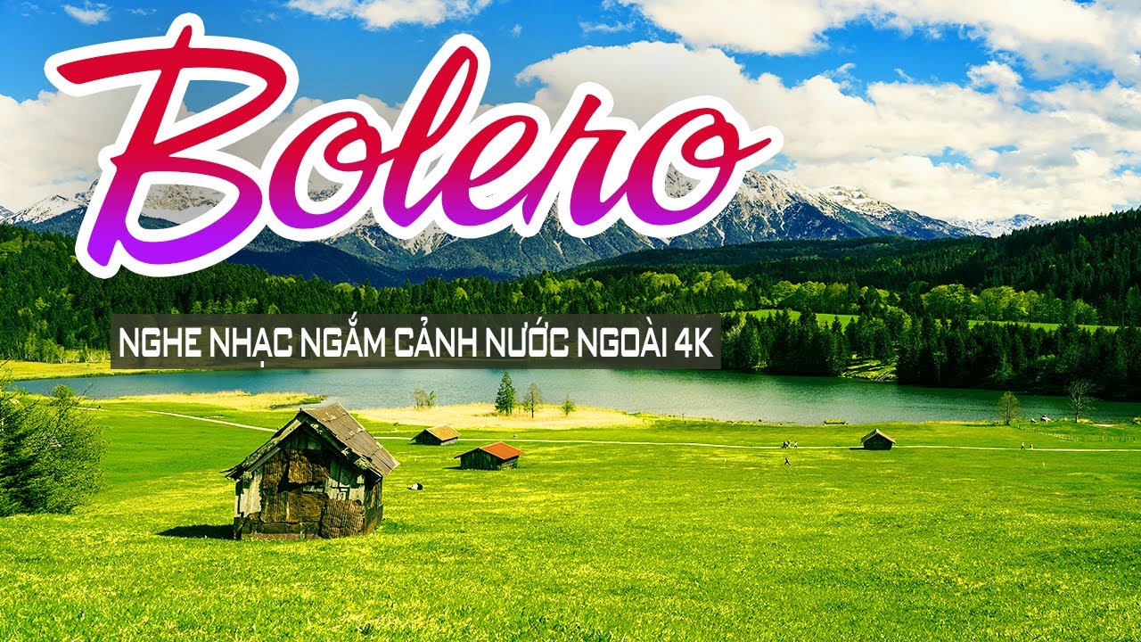 Bolero 5H Sáng Hay Nhất – Cảnh Ngoại Quốc 4K Đã Mắt, Giai Điệu 2026 Khiến Tim Tan Chảy