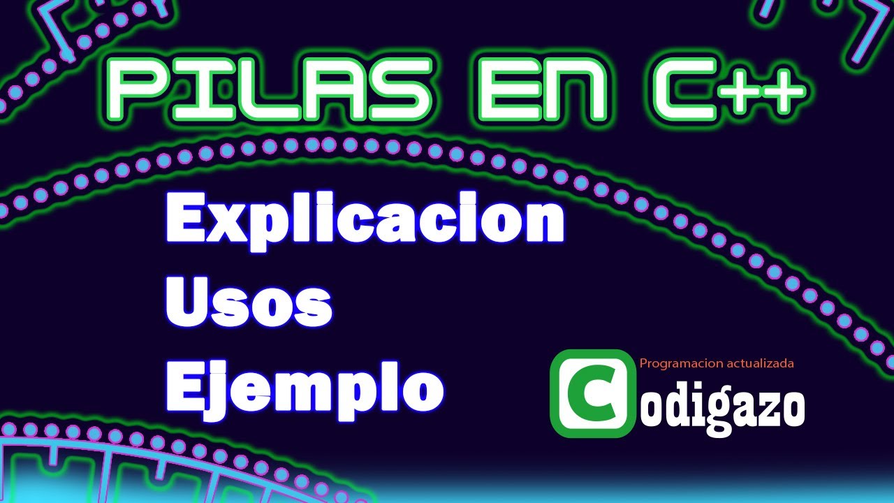 Pilas en C++ con ejemplos