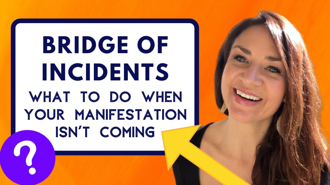 What to Do When Your Manifestation Isn't Coming ∬ Bridge of Incidents