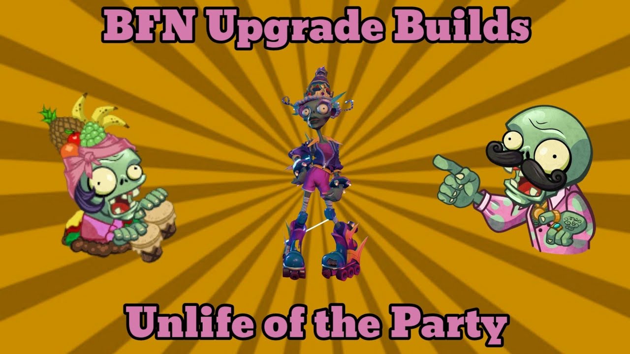 The 'Unlife of the Party' upgrade build | PvZ BFN