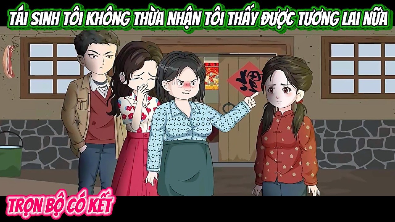 Tái Sinh Tôi Không Cho Ai Biết Tôi Thấy Trước Tương Lai Nữa | FULL BỘ CÓ KẾT | Nghiệp Vietsub