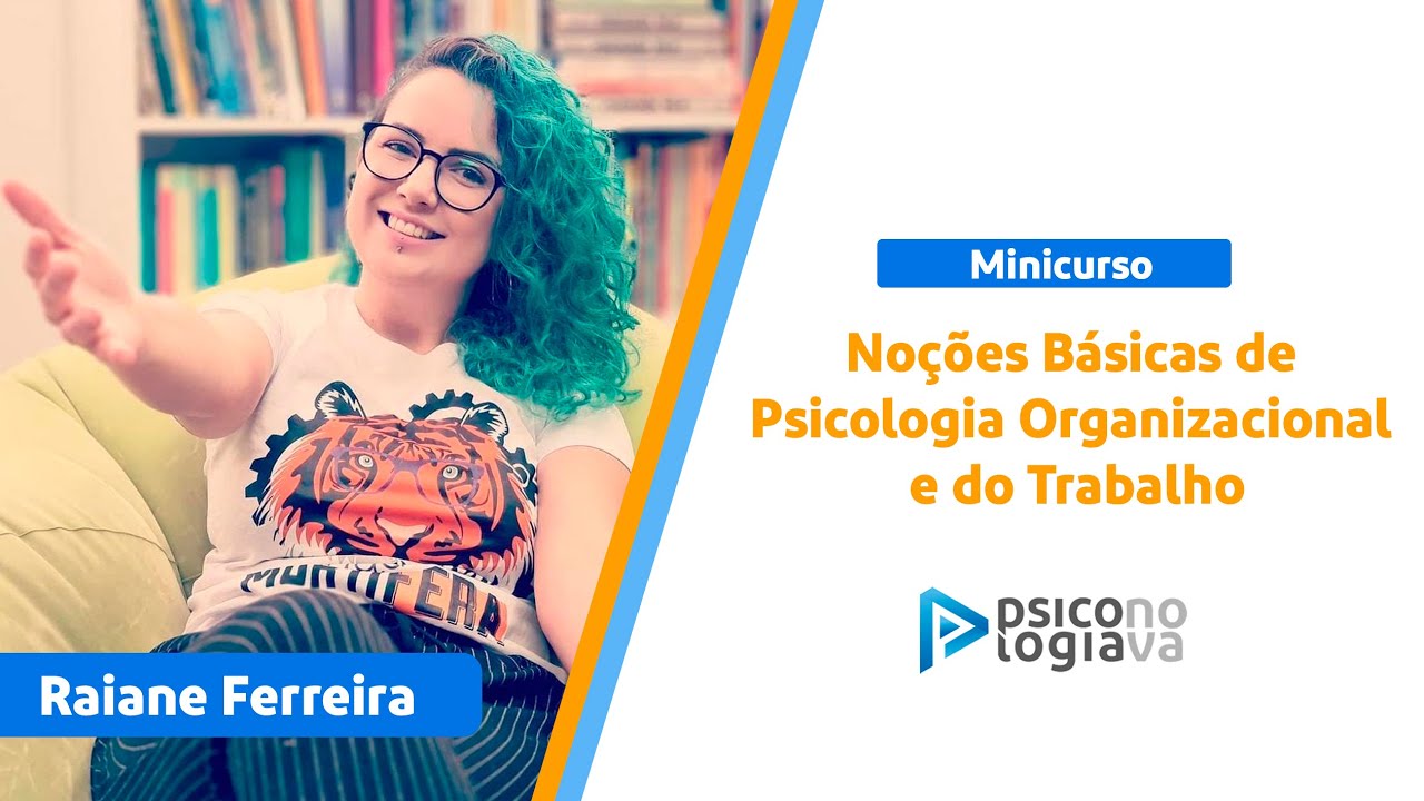 Noções Básicas de Psicologia Organizacional e do Trabalho - Professora Raiane Ferreira