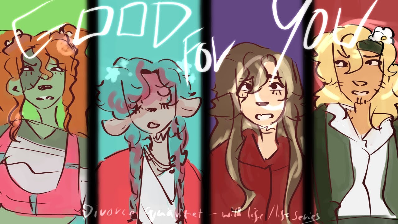 Good for you - life series / wild life - divorce quartet