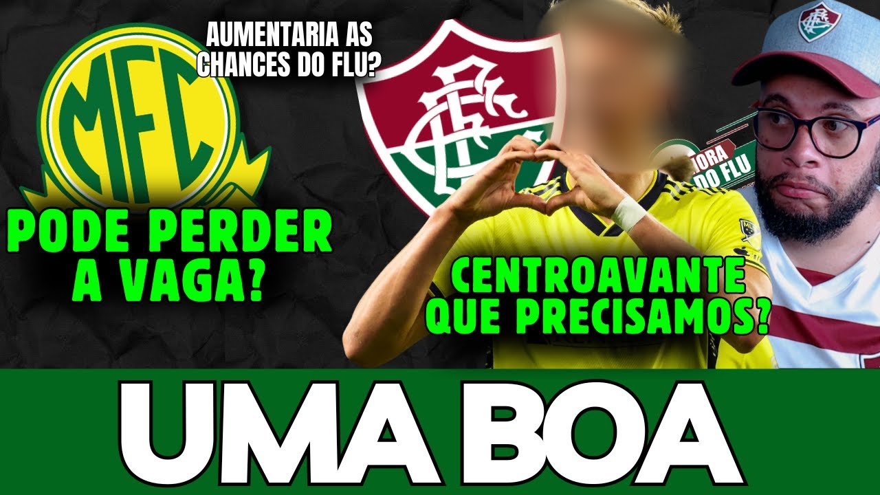 🚨CENTROAVANTE BRILHANDO PODE SER UMA BOA OPORTUNIDADE PARA O FLUMINENSE, VAGA DO MIRASSOL AMEA&Ccedil;ADA