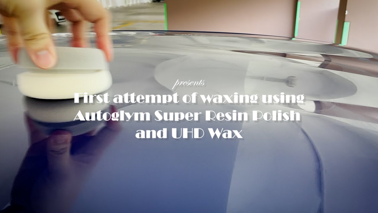 First Attempt on Detailing Using Autoglym Super Resin Polish & UHD Wax | LifestyleVowl