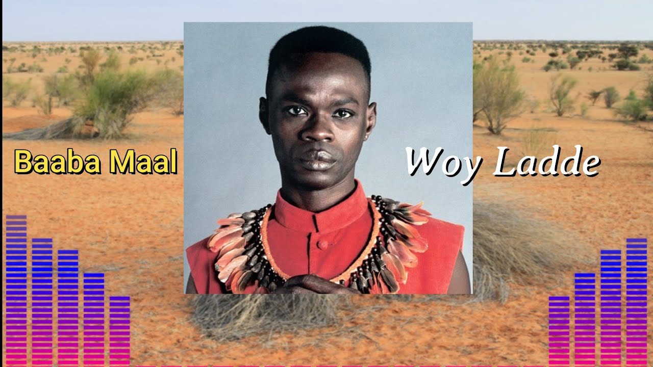 Baaba Maal   -  Woy Ladde - Douwayra