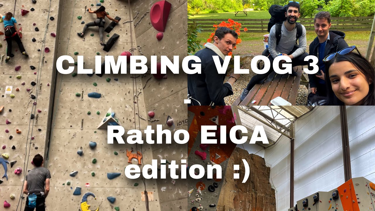 CLIMBING AT EICA RATHO - CLIMBING VLOG PART 3