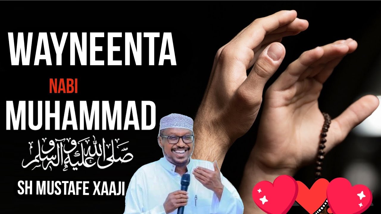 Wayneenta Nabi Mohamed  ﷺ | Sh Mustafe Xaaji Ismail | Muxadaaro 2025