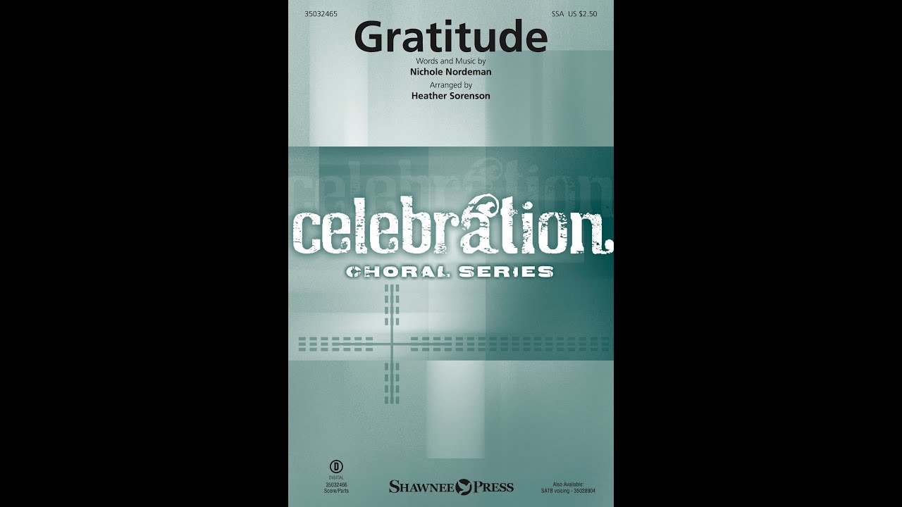 GRATITUDE (SSA Choir) - Nichole Nordeman/arr. Heather Sorenson