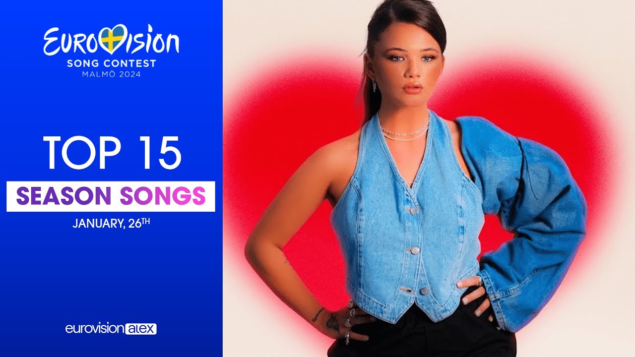 Eurovision 2024 - My Top 15 Season Songs (January, 26th)