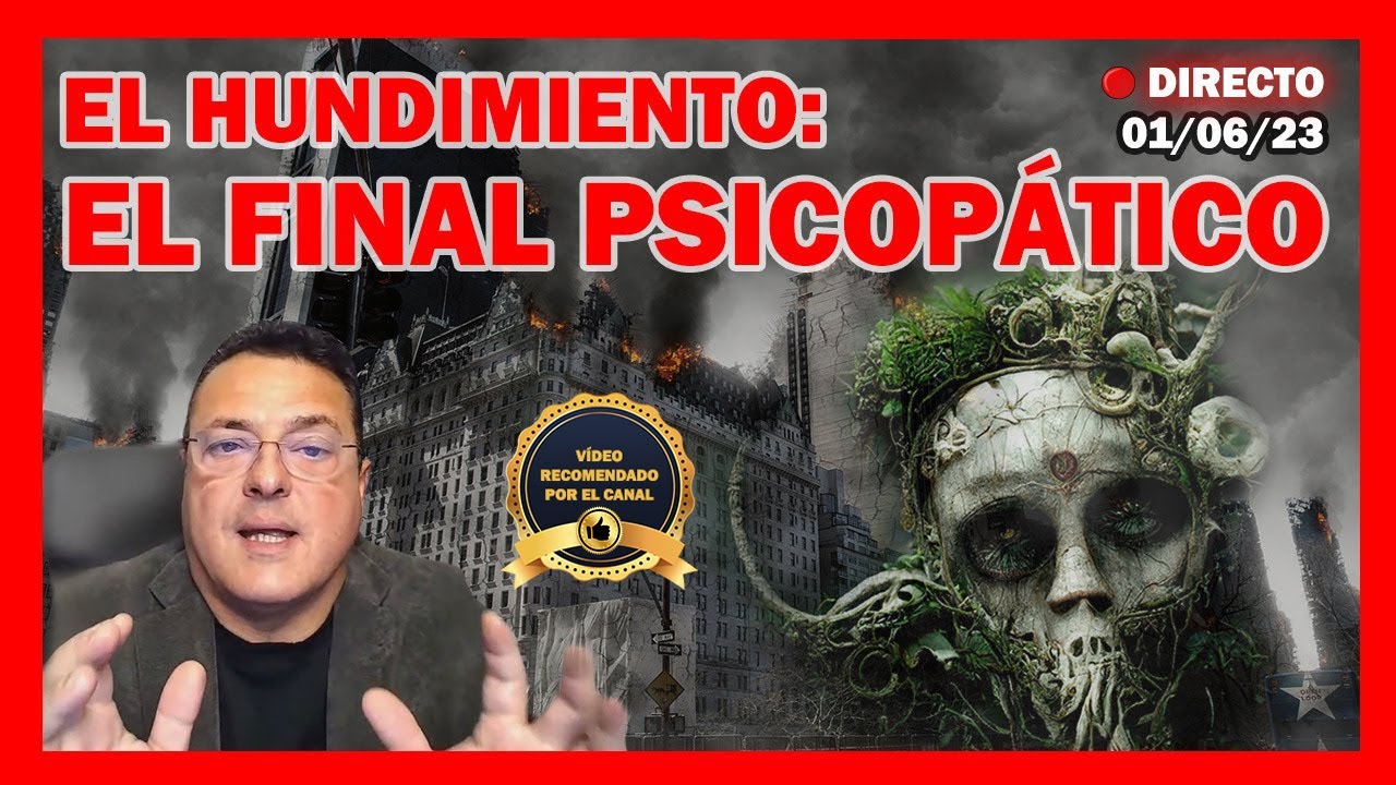 EL HUNDIMIENTO: ▶ EL FINAL PSICOPÁTICO - Dr. Iñaki Piñuel.
