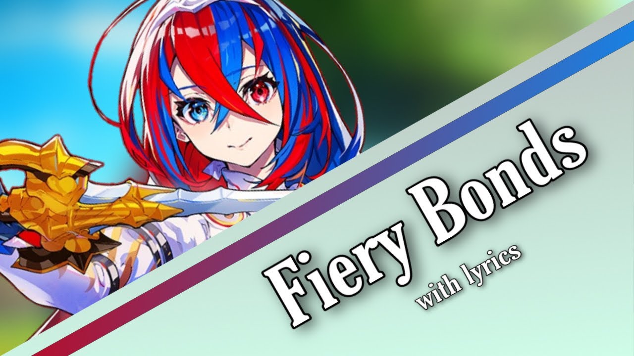 Fiery Bonds (End Credits) - Fire Emblem Engage (with lyrics)