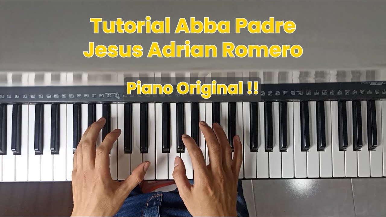 TUTORIAL PIANO ABBA PADRE - JESUS ADRIAN ROMERO | TUTORIAL PIANO ORIGINAL