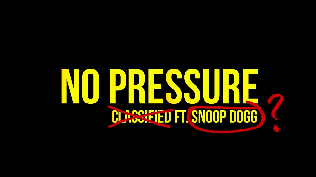 Classified - No Pressure ft. Snoop Dogg (Official Music Video)