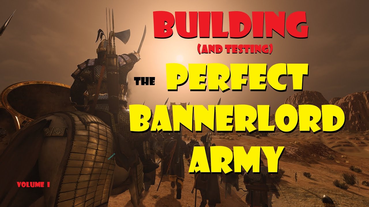 ИДЕАЛЬНАЯ армия Bannerlord? Том I: Вводный киллбокс
