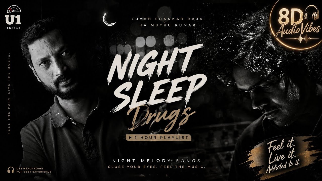 🌙 Yuvan Shankar Raja &times; Na. Muthukumar | Yuvan Drugs | Soulful Night Melodies  | U1 |8DAudioVibes
