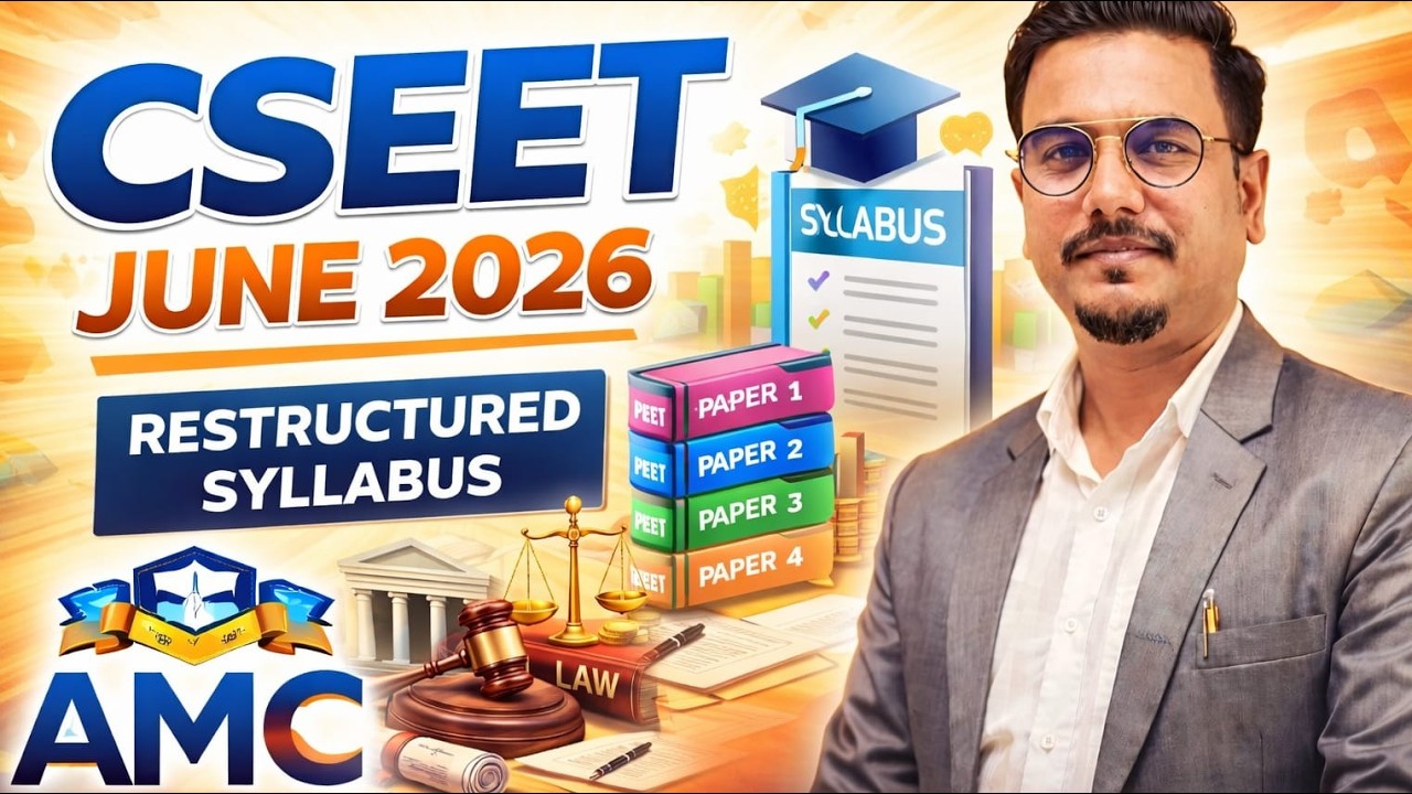 🔥 CSEET June 2026 | Restructured Syllabus Explained | All 4 Papers Strategy | AMC Classes