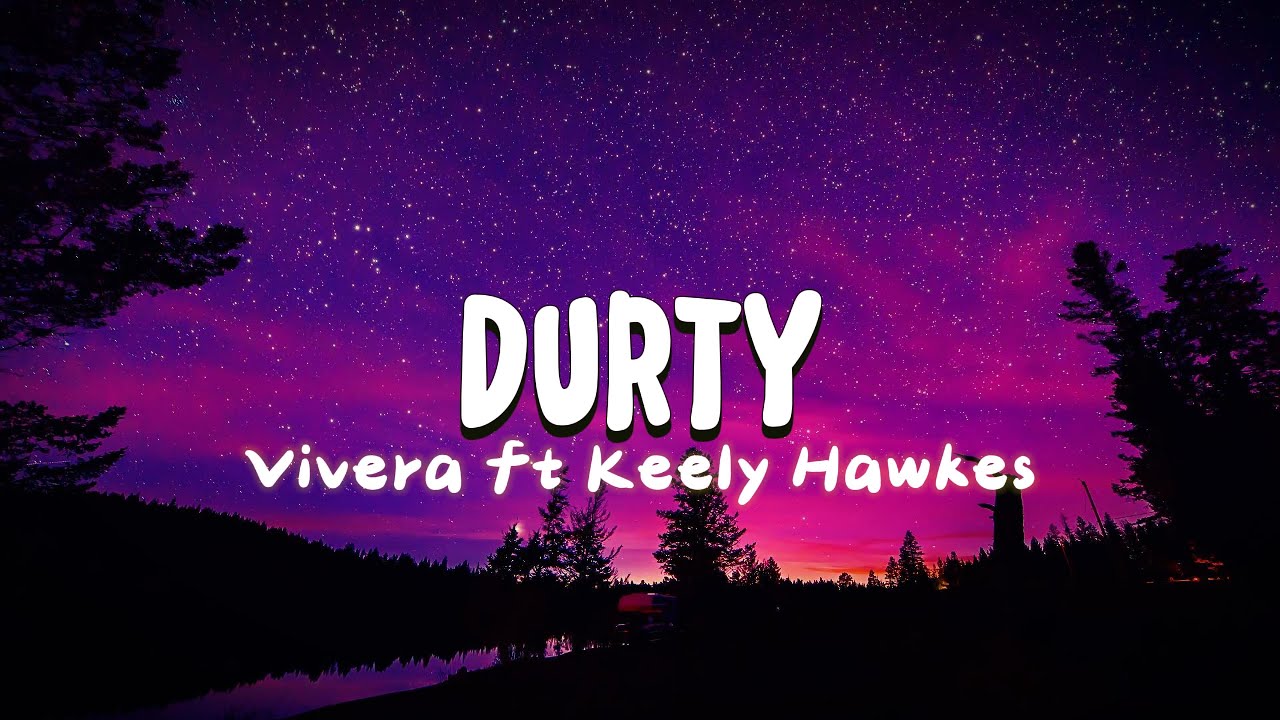 [ETM] - Durty - Vivera ft Keely Hawkes (Lyrics)