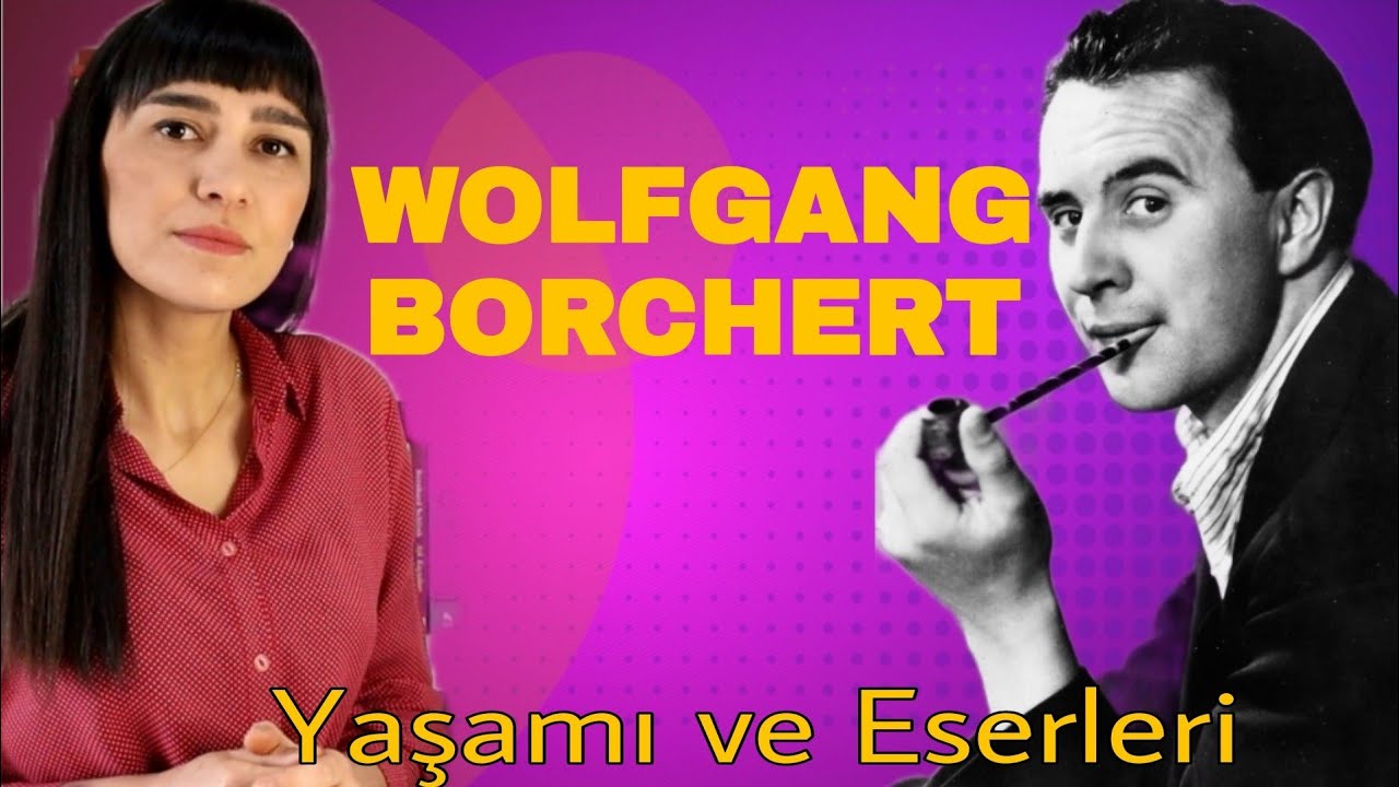 Savaş Edebiyatının Başyapıtı | Wolfgang Borchert ve Eserleri