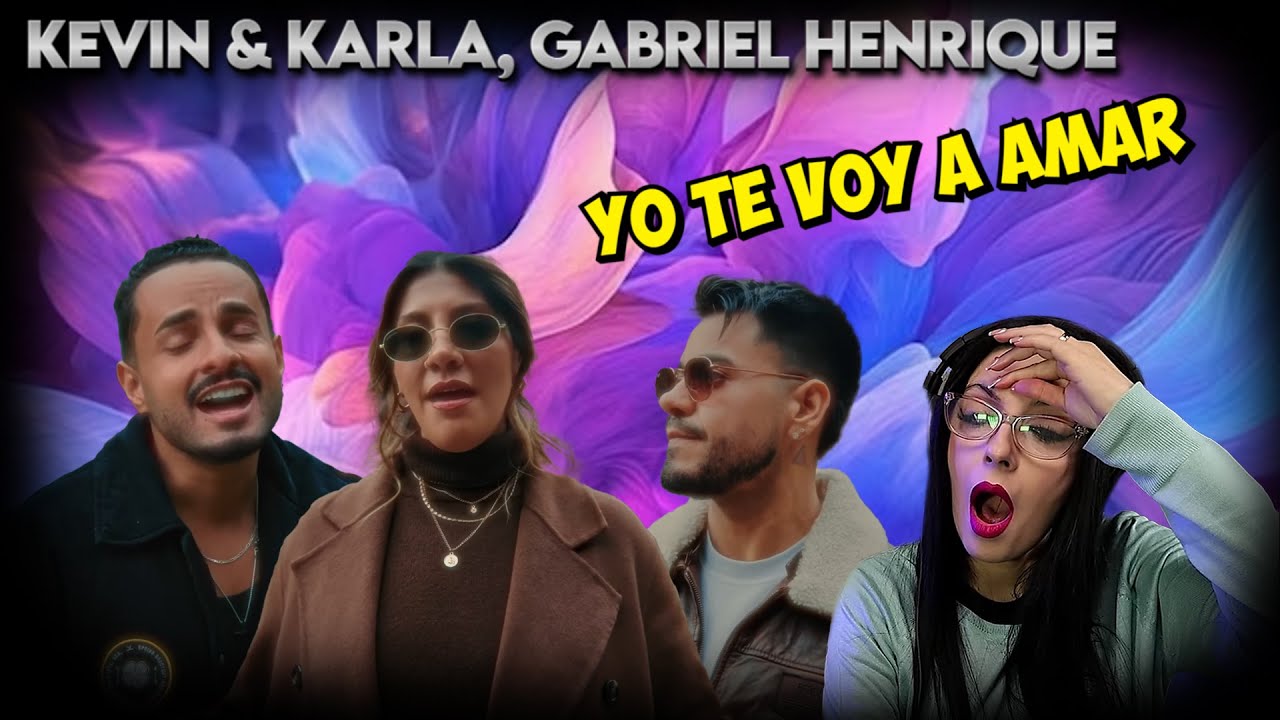 KEVIN &  KARLA, GABRIEL HENRIQUE  Te voy a amar  EN ESPAÑOL!!! | REACCION & ANALISIS