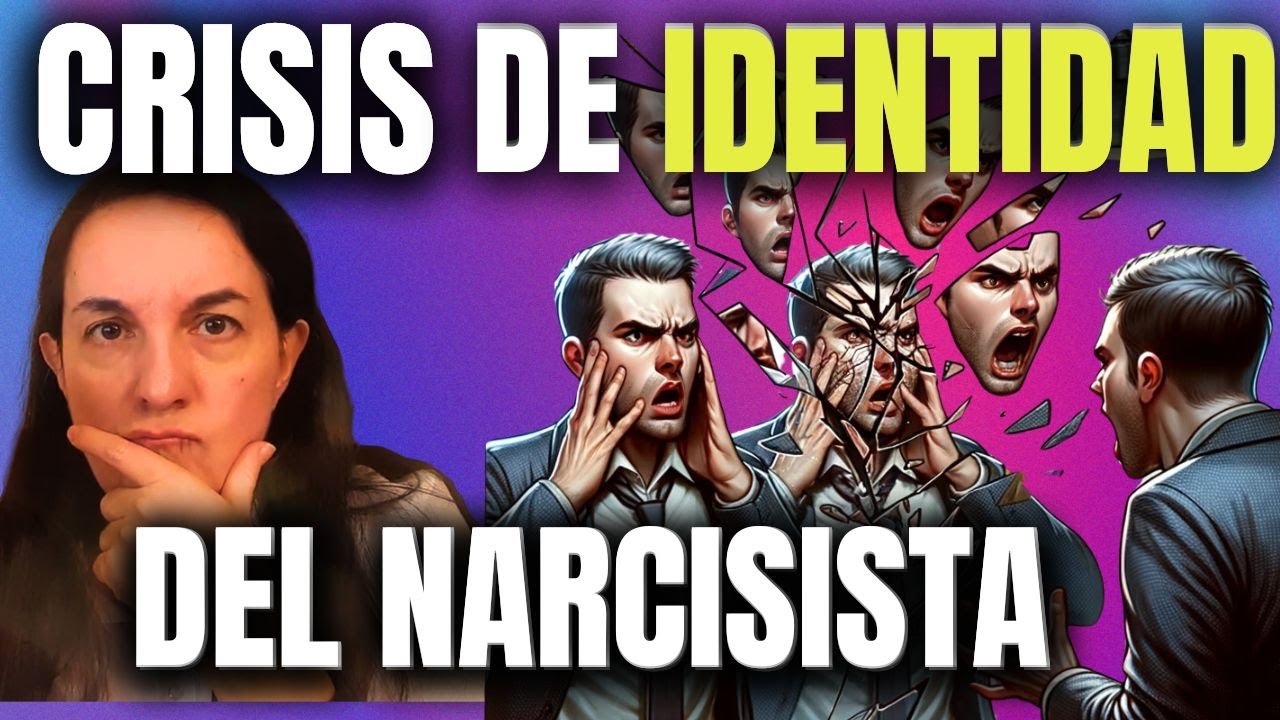 TODO sobre la CRISIS DE IDENTIDAD y Cómo la SUFRE el NARCISISTA
