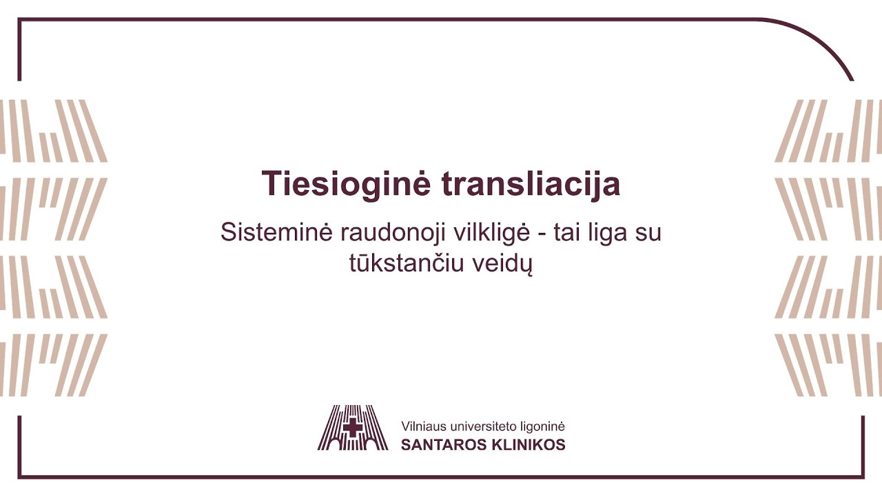 Sisteminė raudonoji vilkligė - tai liga su tūkstančiu veidų