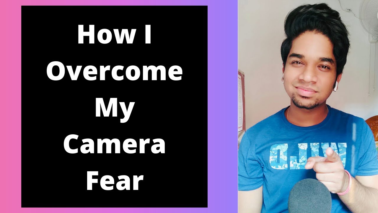 How I Overcome My Camera Fear 