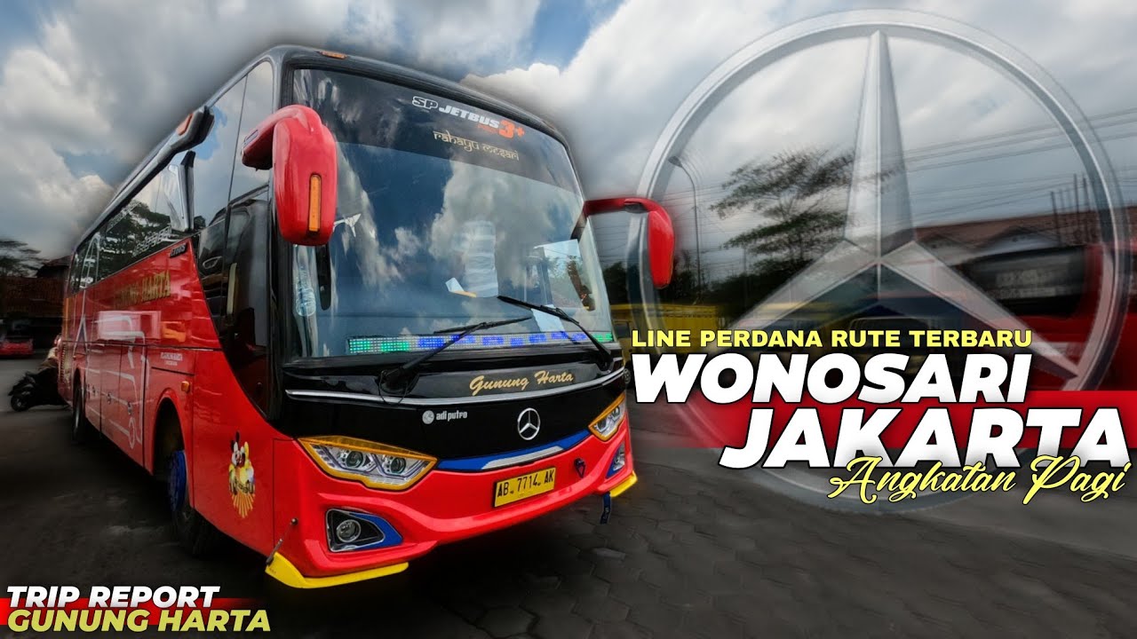 CALON LARISS ⁉️ LINE PERDANA RUTE TERBARU‼️😱 - Trip Gunung Harta Wonosari - Jakarta Angkatan Pagi