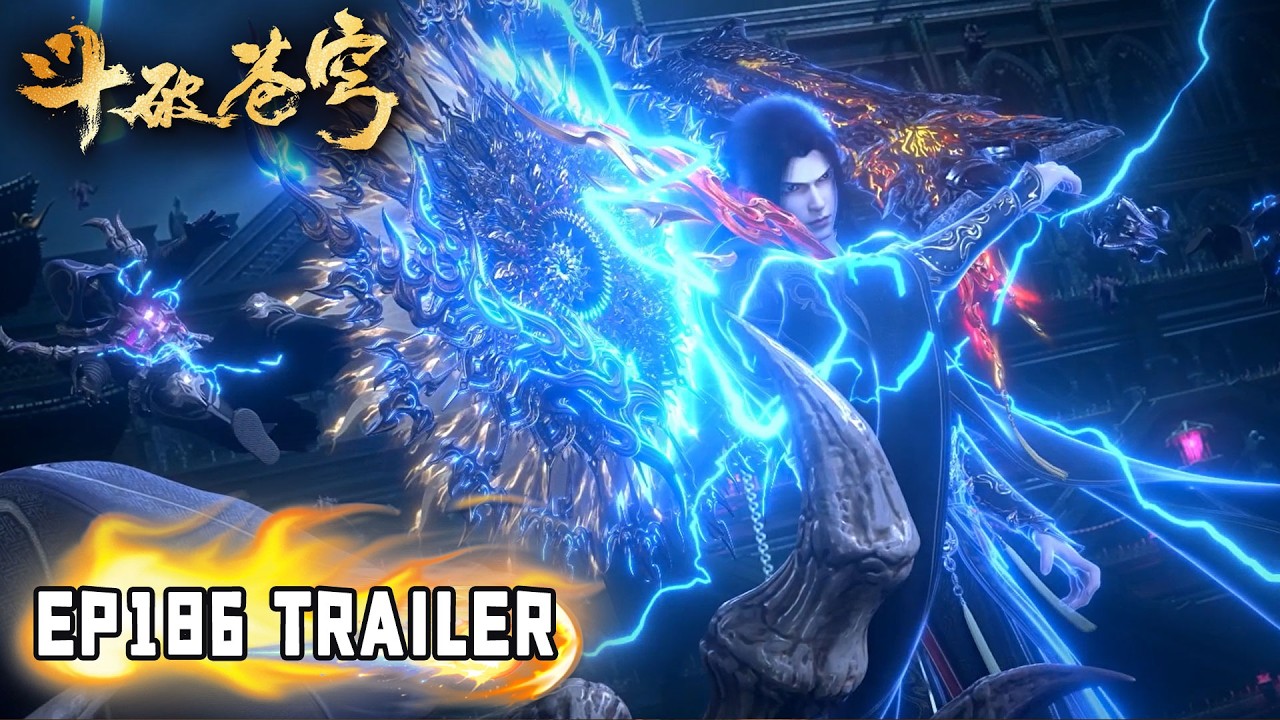 🔥【斗破苍穹 BTTH】EP186 Trailer 血洗人殿！萧炎VS大天尊，击溃！一个不留！
