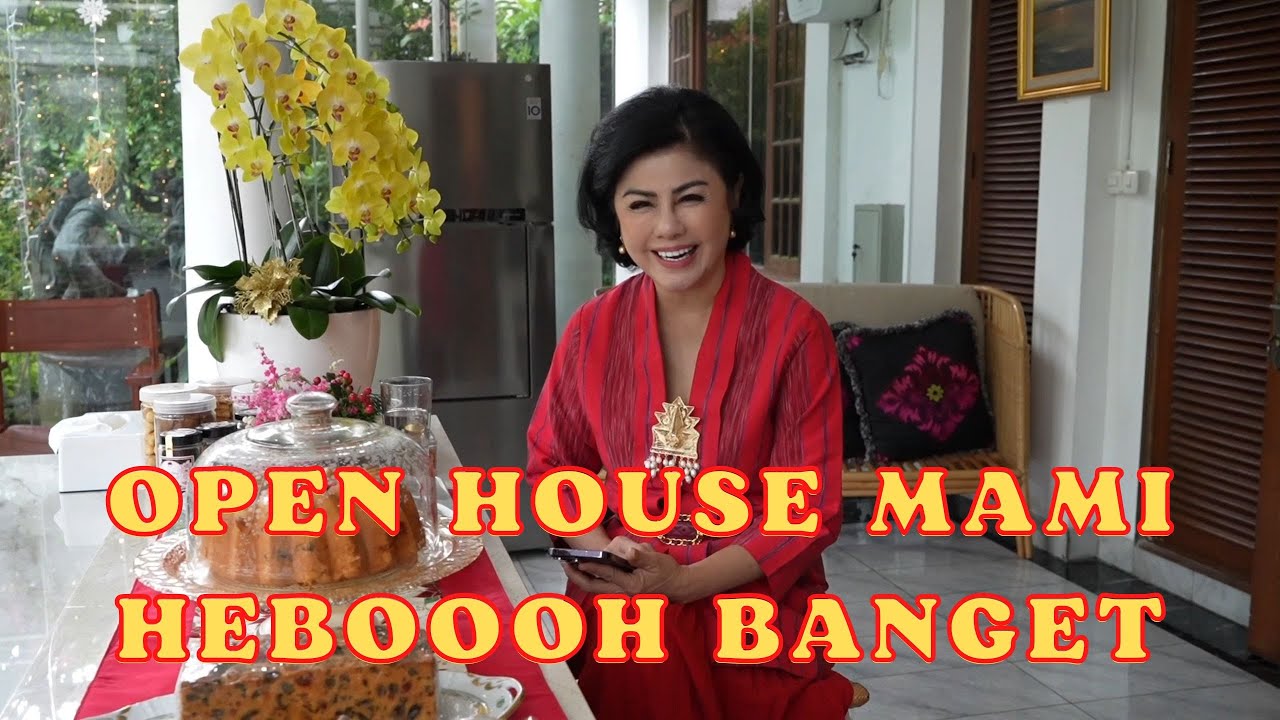 OPEN HOUSE MAMI HEBOOOH BANGET!!!