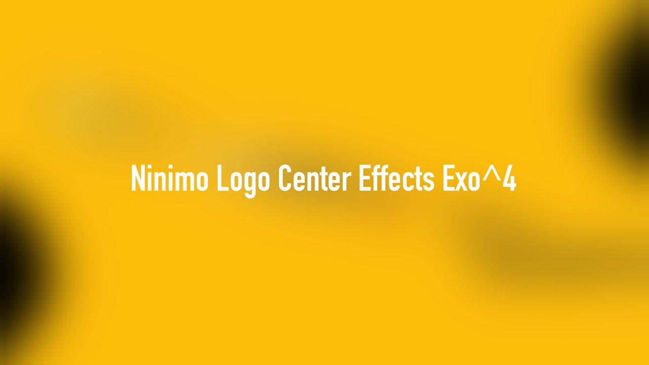 (Most popular video) Ninimo Logo Center Effects Exo^4