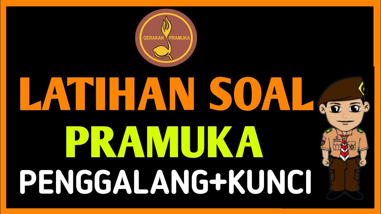 Soal Pramuka Penggalang Terpopuler + Kunci Jawaban