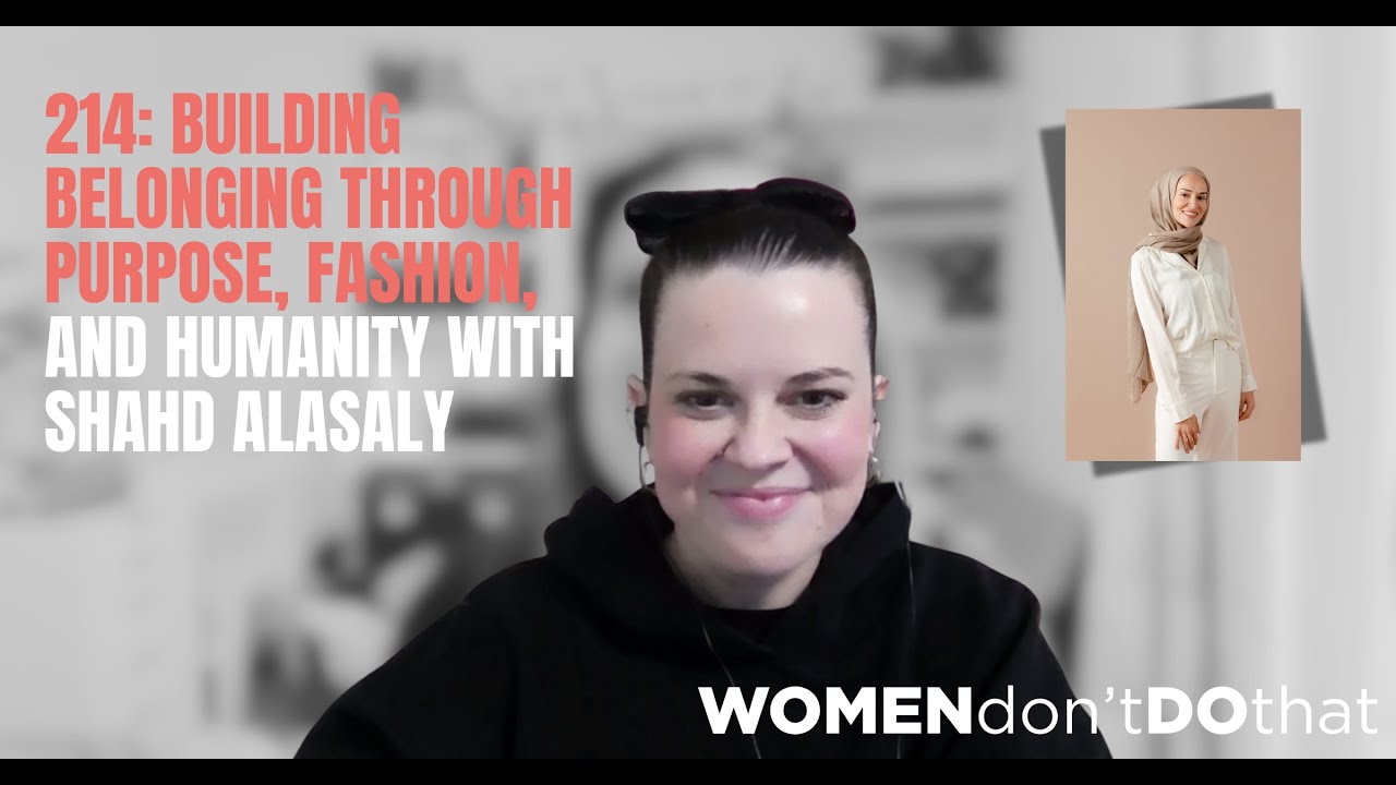214: Building Belonging Through Purpose, Fashion, and Humanity with Shahd Alasaly