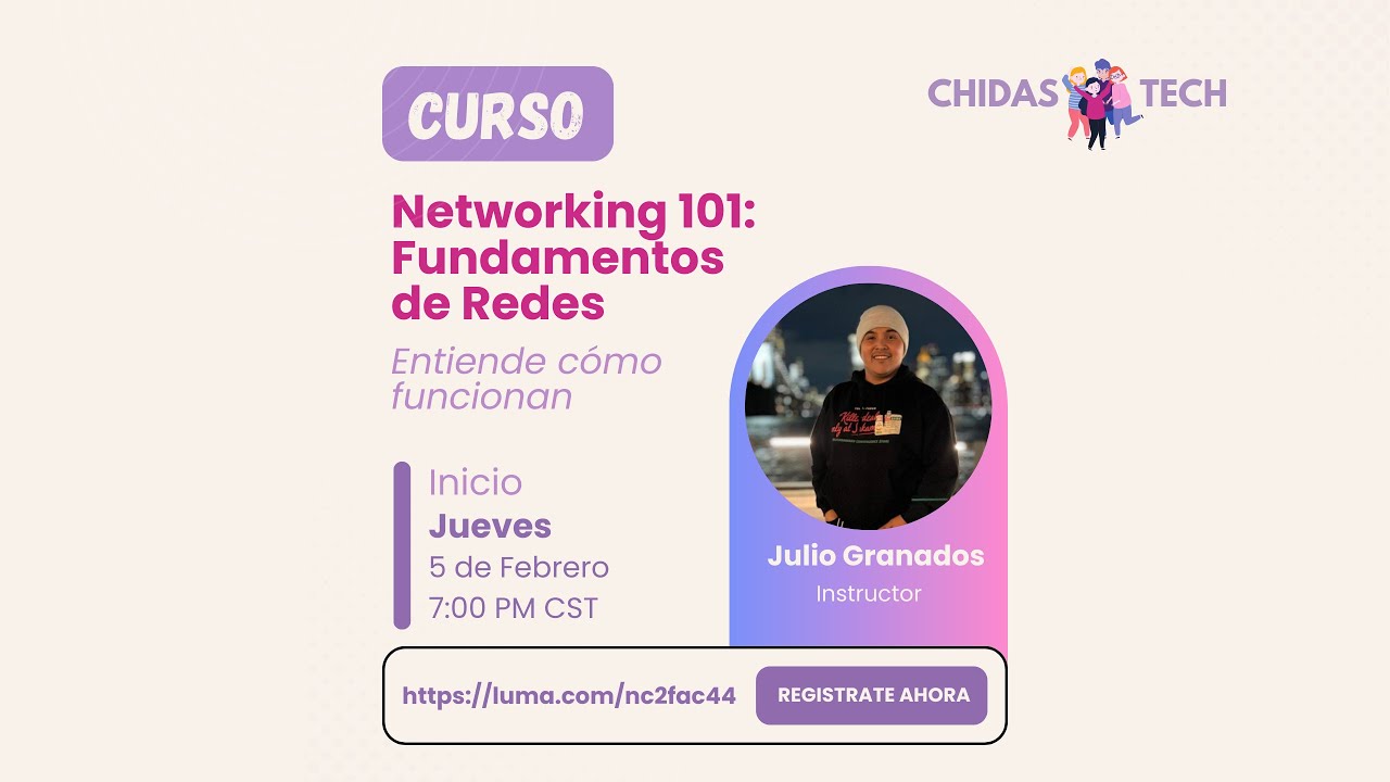 Networking 101: Fundamentos de Redes por Julio Granados - Sesión 3