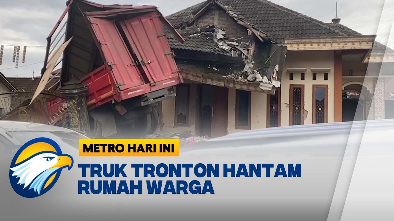 Hilang Kendali, Truk Tronton Tabrak Rumah Warga - [Metro Hari Ini]