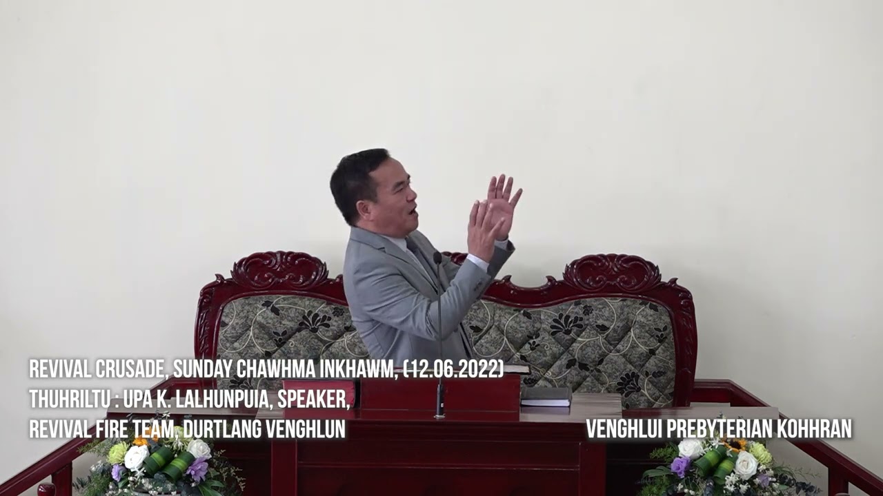 Upa K. Lalhunpuia, Speaker, Revival Fire Team, Durtlang Venghlun