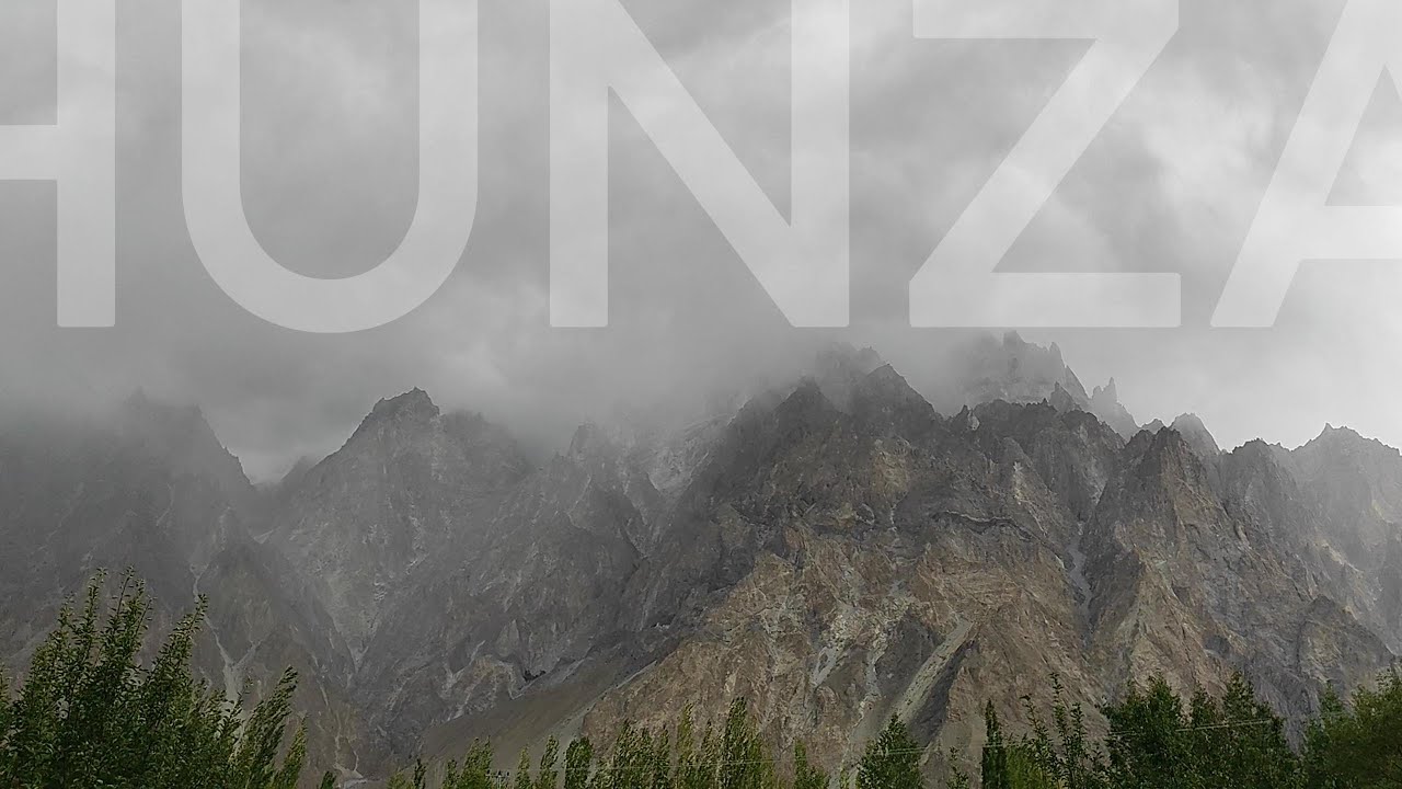 Hunza - Travel to the Heaven on Earth