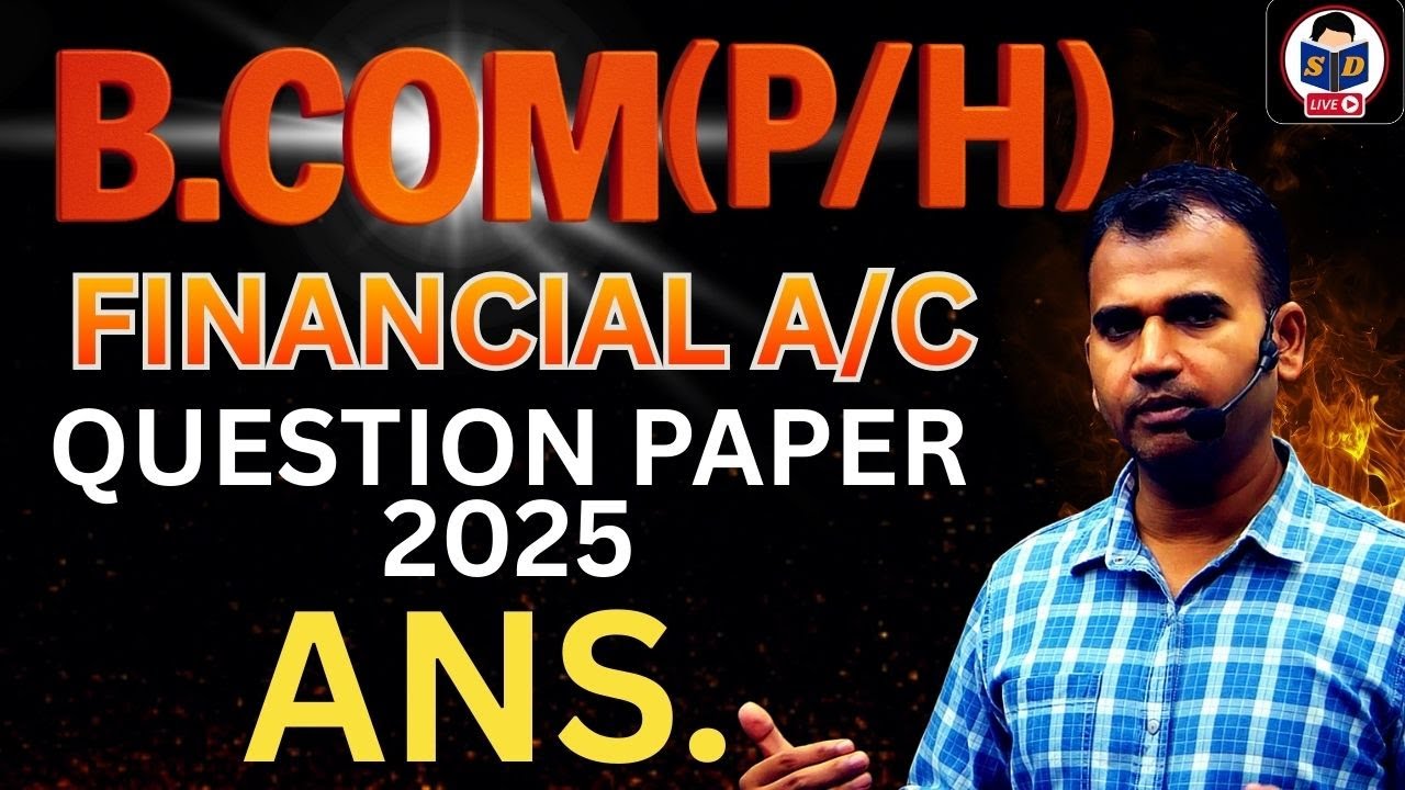 Financial accounts pyq 2025 II bcom pys2025 question paper 2025 bcom prog and hons