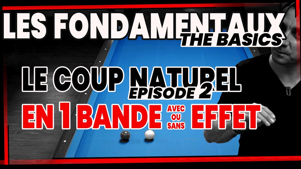 LES BASES DU BILLARD FRANCAIS - S1E2 /8 - LE COUP NATUREL 1 BANDE