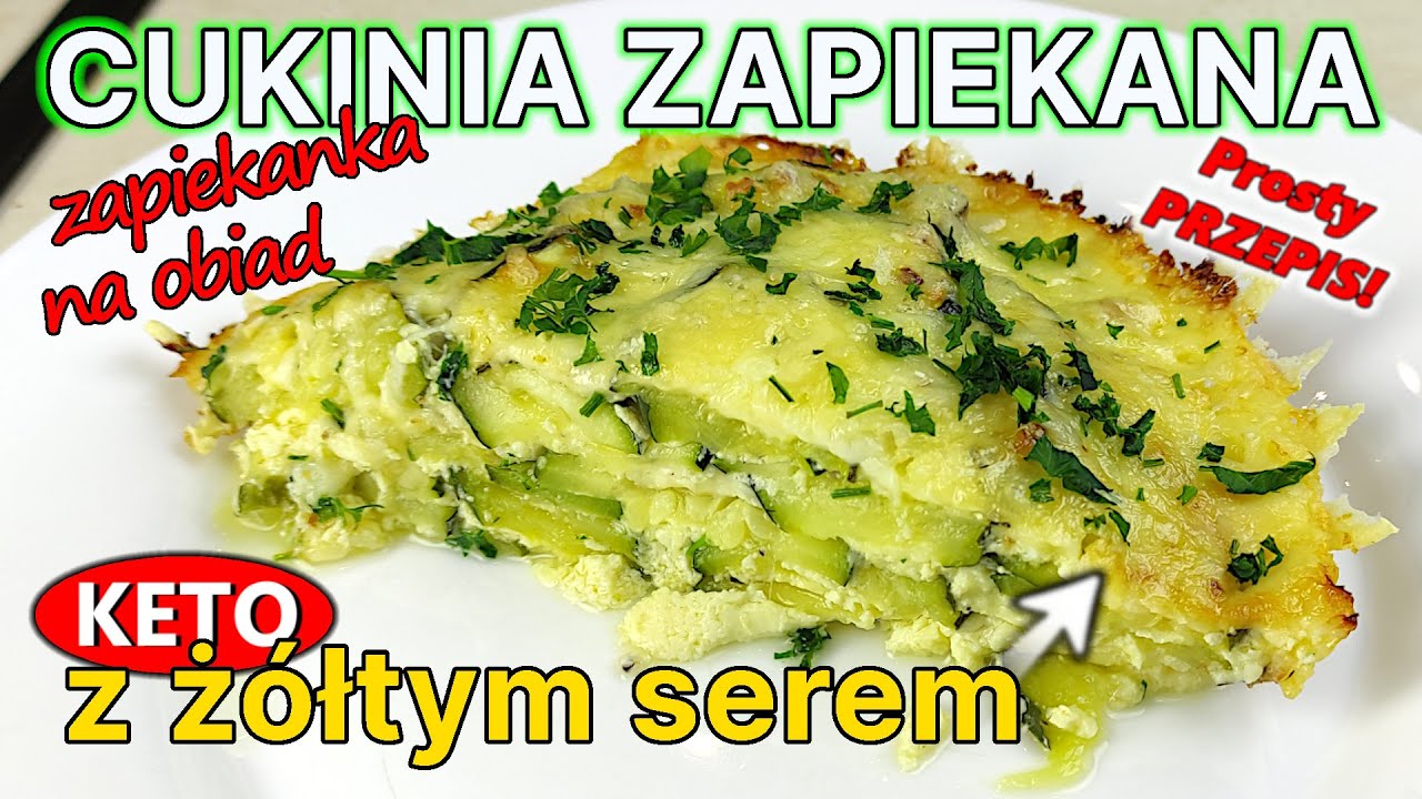 Cukinia zapiekana z żółtym serem - Keto przepis na zapiekankę z cukinii na obiad - 397