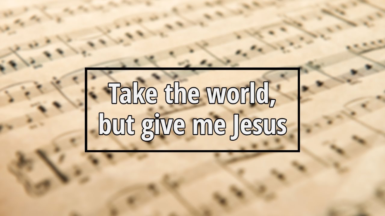 Take the world, but give me Jesus - Marjolein van Hoef
