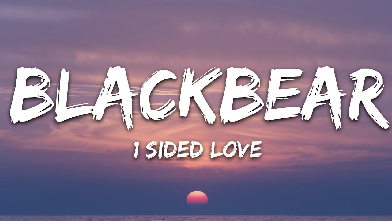 Blackbear - 1 Sided Love (Lyrics)