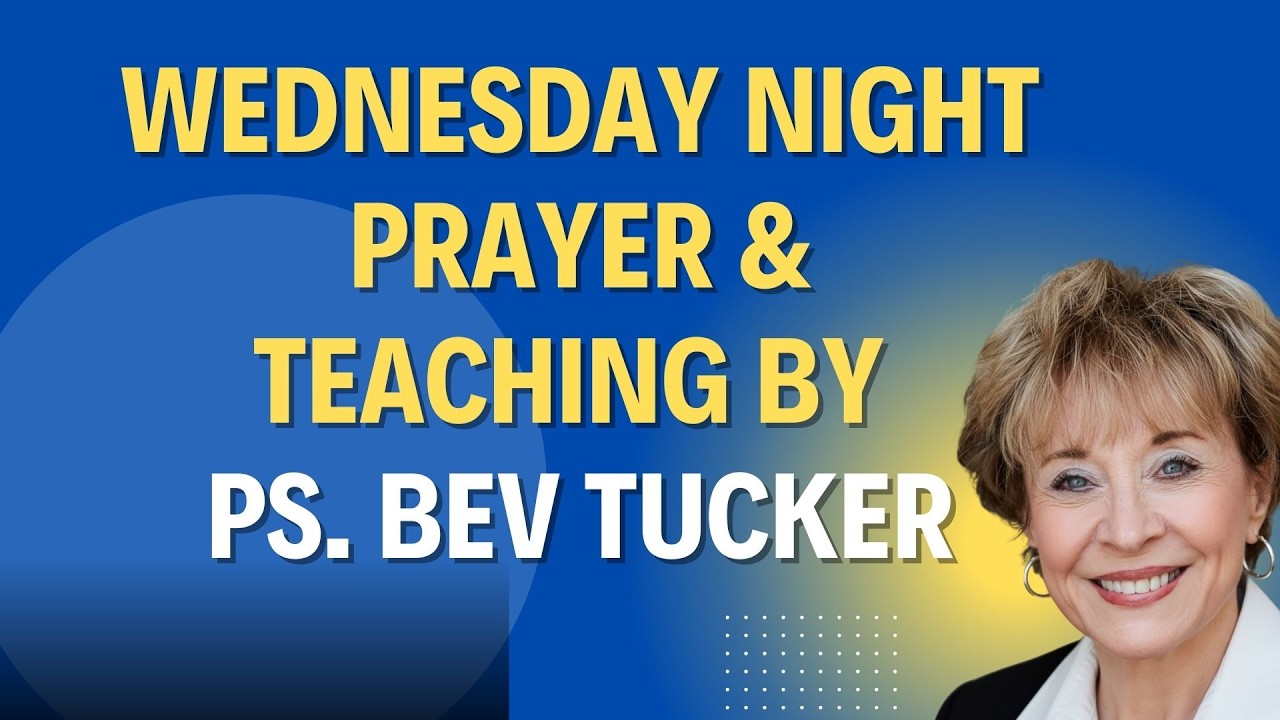 Midweek Prayer Service + Teaching by Ps. Bev Tucker