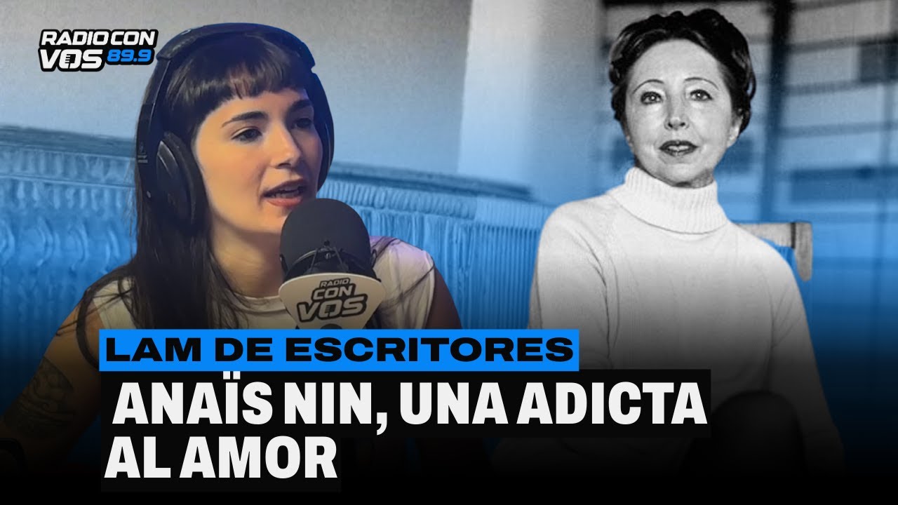 ANAÏS NIN: La HISTORIA detrás de sus DIARIOS ERÓTICOS | LAM de escritores x Noe Dans