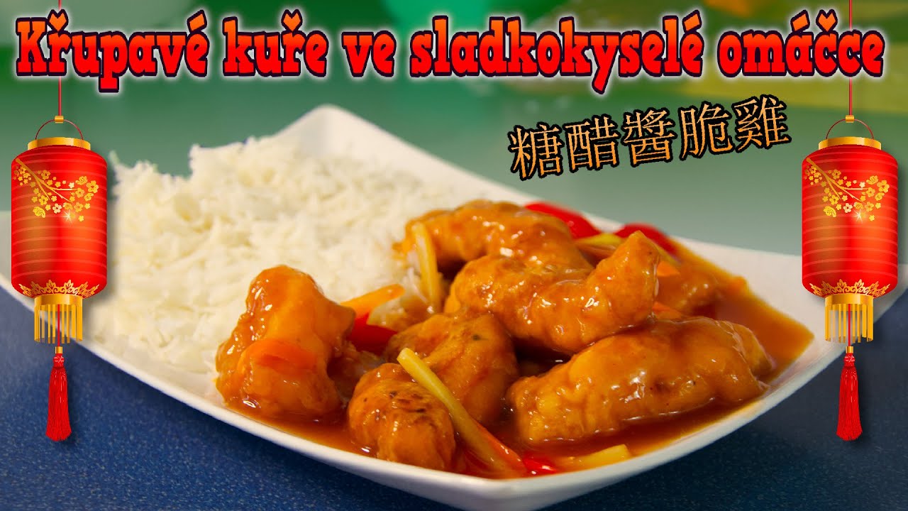 Křupavé kuře ve sladkokyselé omáčce. Originální recept.