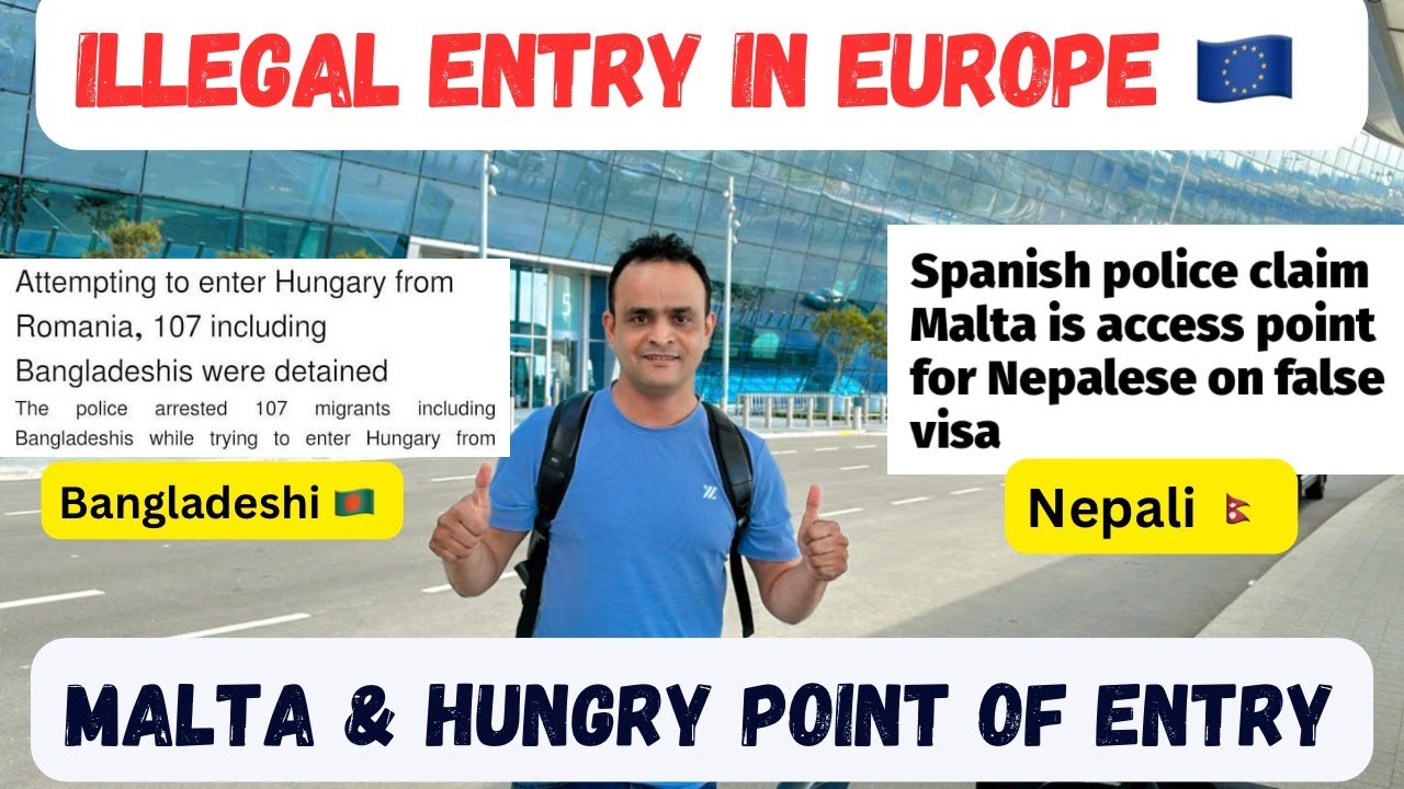 Legal Entry in Europe | Malta is Port of Entry for Nepali & Romania for Bangladeshi | Tabrez Malik